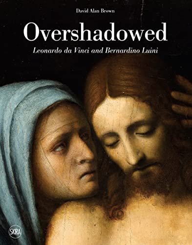Overshadowed: Leonardo Da Vinci and Bernardino Luini von Skira